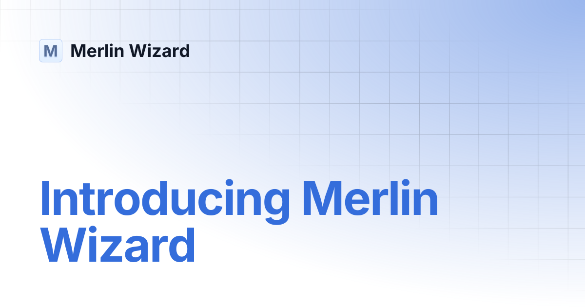 Introducing Merlin Wizard | Merlin Wizard